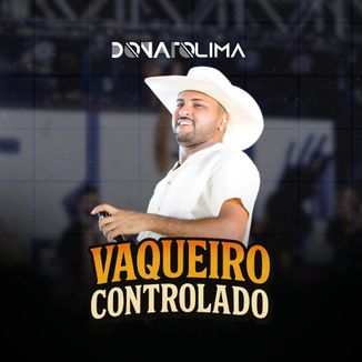 Foto da capa: Vaqueiro Controlado - Donato Lima