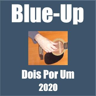 Foto da capa: Blue-Up 2020 Dois Por Um