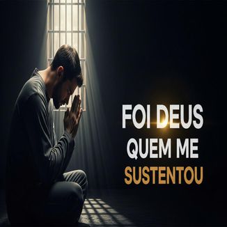 Foto da capa: Foi Deus Quem Me Sustentou