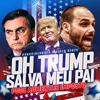 Foto da capa: Mtg Oh Trump - Oh Trump Salva Meu Pai - Funk Pode Aumentar Imposto