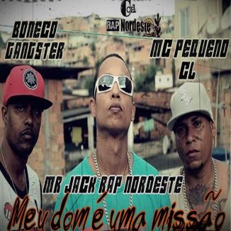 Foto da capa: Mr Jack Rap Nordeste / Mc Pequeno CL / Boneco Gangster - Meu dom é uma Missão