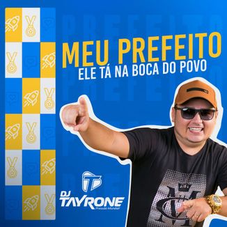 Foto da capa: MEU PREFEITO - ELE TÁ NA BOCA DO POVO