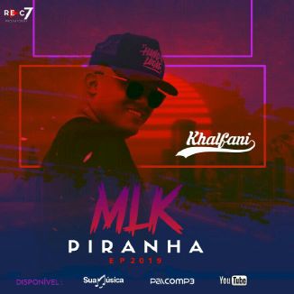 Foto da capa: EP - MLK PIRANHA 2019