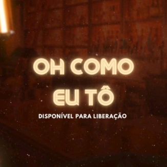 Foto da capa: Oh Como Eu Tô