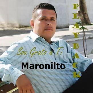 Foto da capa: Maronilto - Sou Grato a Ti (Play Back)