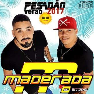 Foto da capa: Maderada do Arrocha - PESADÃO 2017