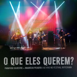 Foto da capa: O Que Eles Querem? Feat. Maurício Peixoto - Ao Vivo no Festival Rifferama