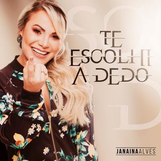 Foto da capa: Te escolhi a dedo