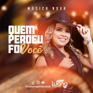 Foto da capa: Luana Magalhães QUEM PERDEU FOI VOÇÊ