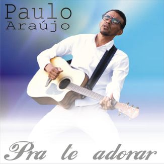 Foto da capa: Pra te adorar