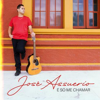 Foto da capa: José Assuerio - É Só Me Chamar