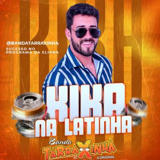 Foto da capa: A TARRAXINHA - KIKA  NA LATINHA