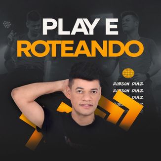 Foto da capa: Play e Roteando