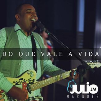 Foto da capa: Do que vale a vida