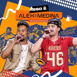 Foto da capa: Isso é Alex & Medina