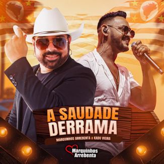 Foto da capa: A saudade derrama - Coração do Cowboy - Marquinhos Arrebenta & Kadu Vieira