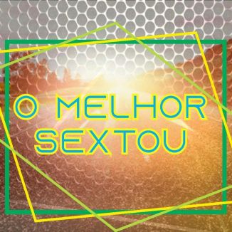 Foto da capa: O Melhor Sextou