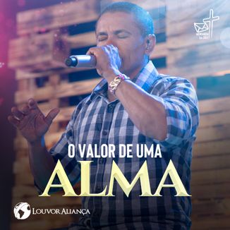 Foto da capa: O Valor De Uma Alma - Louvor Aliança