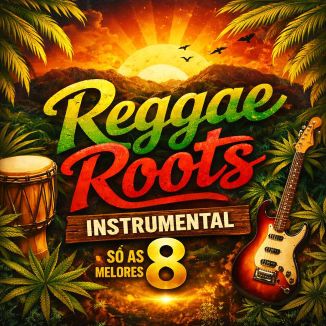 Foto da capa: Reggae Roots Instrumental Só As Melhores 8