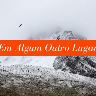 Foto da capa: Em Algum Outro Lugar