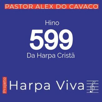 Foto da capa: Hino 599 da Harpa Cristã - Herdeiro do Reino