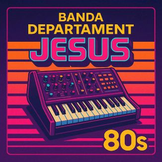 Foto da capa: Banda Departament Jesus 80s