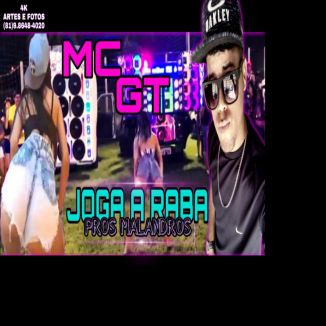 Foto da capa: Mc GT JOGA A RABA PROS MALANDROS