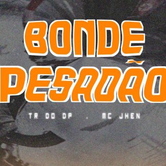 Foto da capa: BONDE PESADÃO