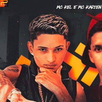 Foto da capa: MC KEL, MC KARTEN, CHEIA DE MARRA