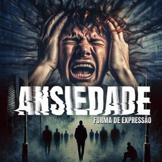 Foto da capa: ANSIEDADE