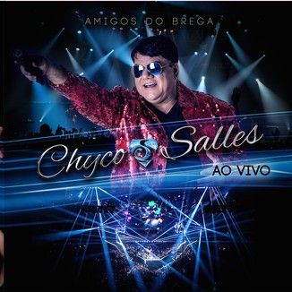 Foto da capa: CHYCO SALLES E AMIGOS DO BREGA AO VIVO