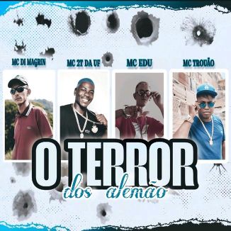 Foto da capa: O Terror dos Alemão - MC Edu - MC Trovão - MC Di Magrin - MC 2T DA VF