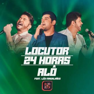 Foto da capa: Locutor / 24 Horas / Alô - Ft Léo Magalhães
