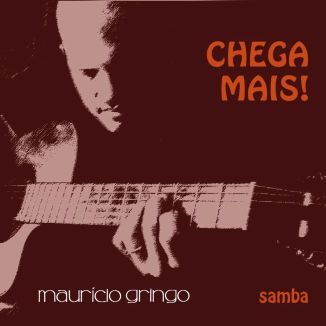 Foto da capa: Chega Mais! - Maurício Gringo