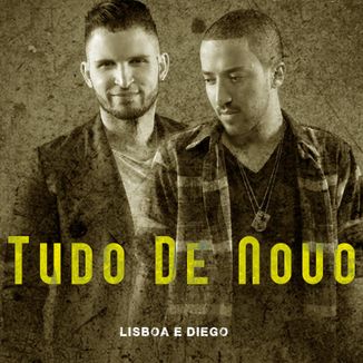 Foto da capa: Tudo De Novo (Duas Vozes e Um Violão)