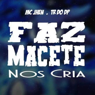 Foto da capa: Faz Macete Nos Crias