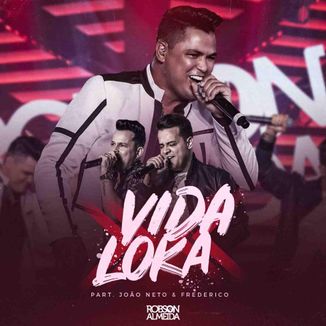 Foto da capa: Robson Almeida Feat. João Neto Frederico - Vida Loka