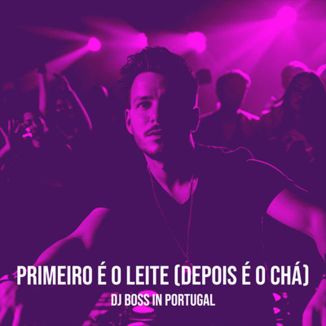 Foto da capa: Primeiro é o Leite (Depois é o Chá)