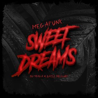Foto da capa: MEGAFUNK SWEET DREAMS