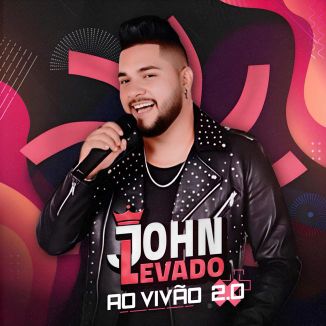 Foto da capa: JOHN LEVADO AO VIVÃO 2.0