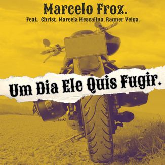 Foto da capa: Um Dia Ele Quis Fugir