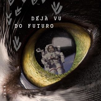 Foto da capa: Déjà vu do Futuro