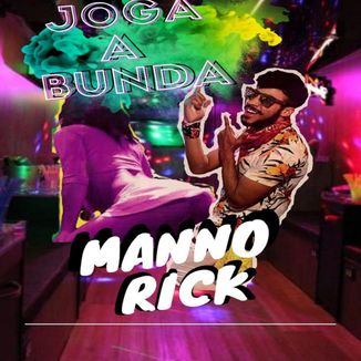 Foto da capa: Joga a Bunda - Manno Rick