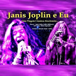 Foto da capa: Janis Joplin E Eu Uma Viagem Cósmica Alucinante... com Janis Fabby Joplin Dickinson