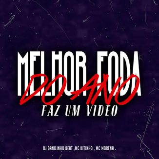 Foto da capa: Melhor Foda do Ano / Faz um Video