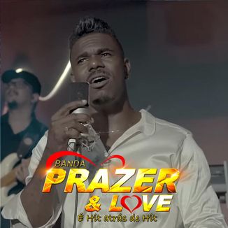 Foto da capa: PRAZER & LOVE AO VIVÃO DE AGOSTO 2023
