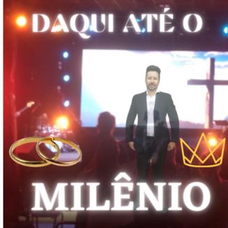Foto da capa: DAQUI ATÉ O MILÊNIO