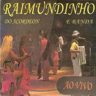 Foto da capa: RAIMUNDINHO DO ACORDEON AO VIVO