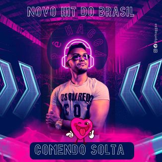 Foto da capa: Comendo Solta - Pê Haggá ((Hit Do Brasil))