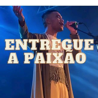 Foto da capa: Entregue a Paixão